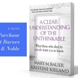 A Clear Understanding of the Unthinkable: What Those Who Died by Suicide Want You to Know | ebook via Barnes & Noble