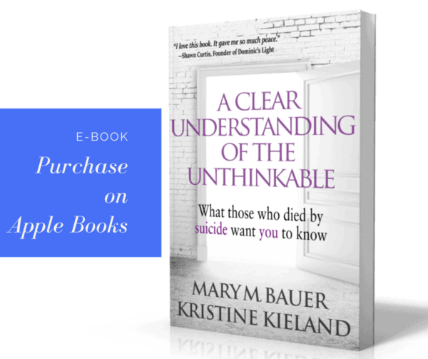 A Clear Understanding of the Unthinkable: What Those Who Died by Suicide Want You to Know | ebook via Apple Books